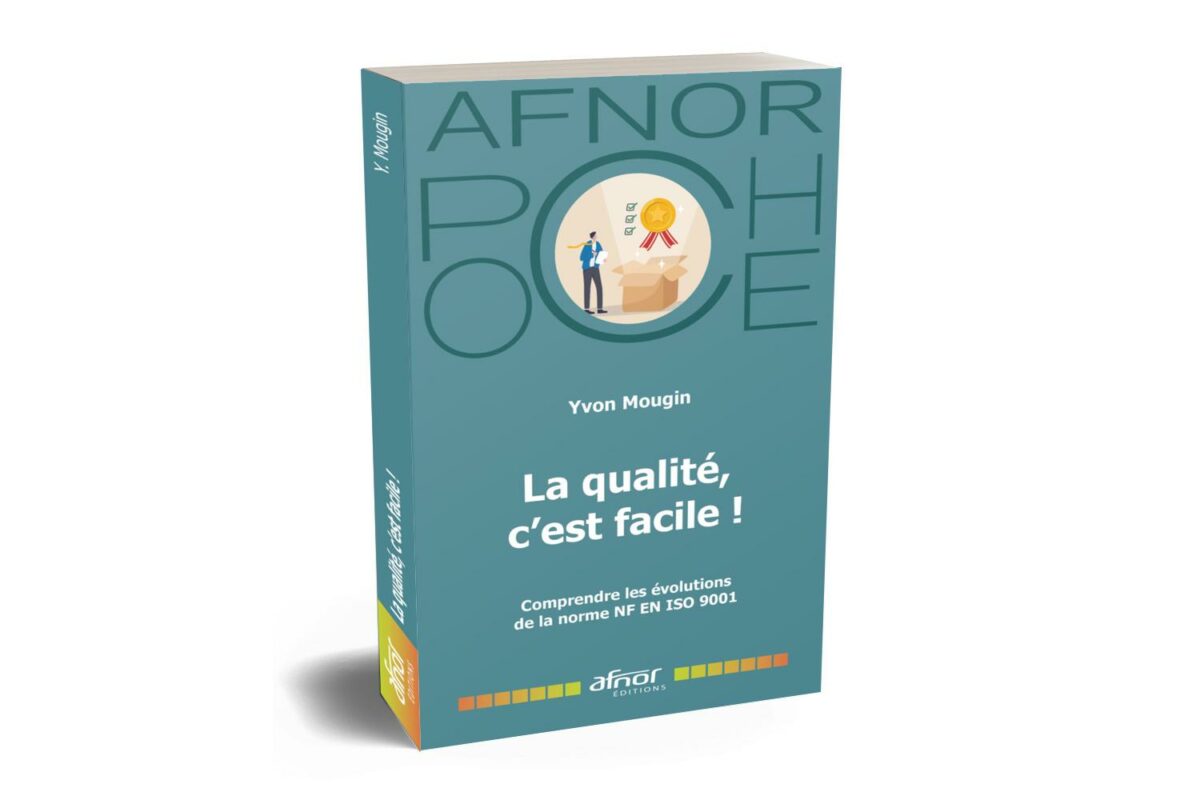 Livre du mois: La qualité, c’est facile ! Comprendre les évolutions de la norme NF EN ISO 9001